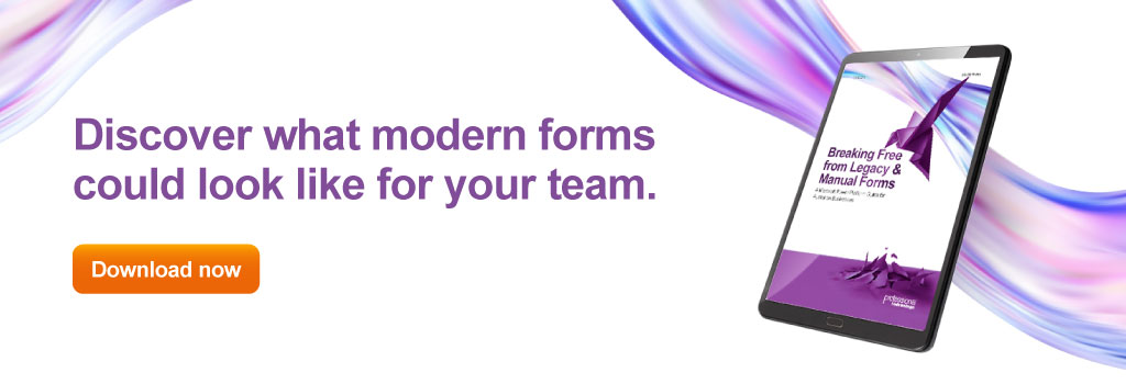 Breaking Free From Legacy And Manual Forms